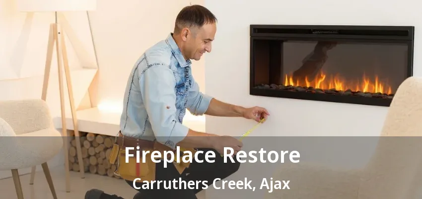 Fireplace Restore Carruthers Creek, Ajax - ON Fireplace Restore Carruthers Creek, Ajax - ON