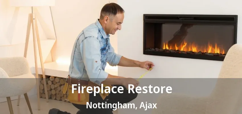 Fireplace Restore Nottingham, Ajax - ON