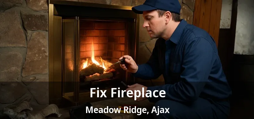Fix Fireplace Meadow Ridge, Ajax - ON