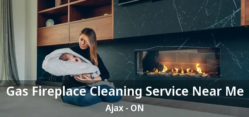 Gas Fireplace Cleaning Service Near Me Ajax - ON Gas Fireplace Cleaning Service Near Me Ajax - ON