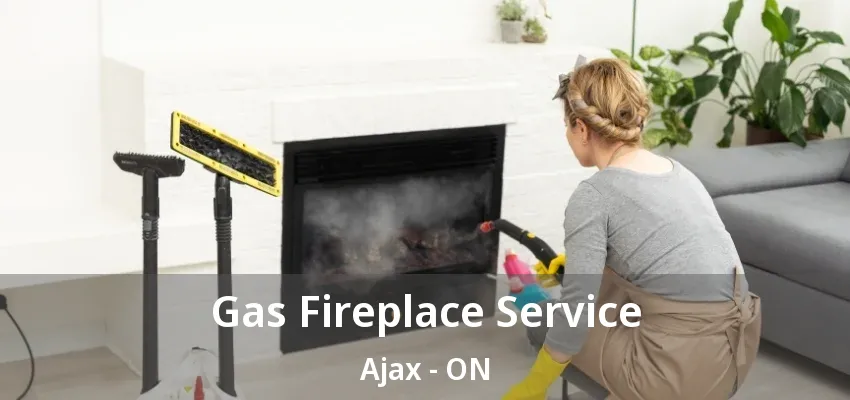 Gas Fireplace Service Ajax - ON