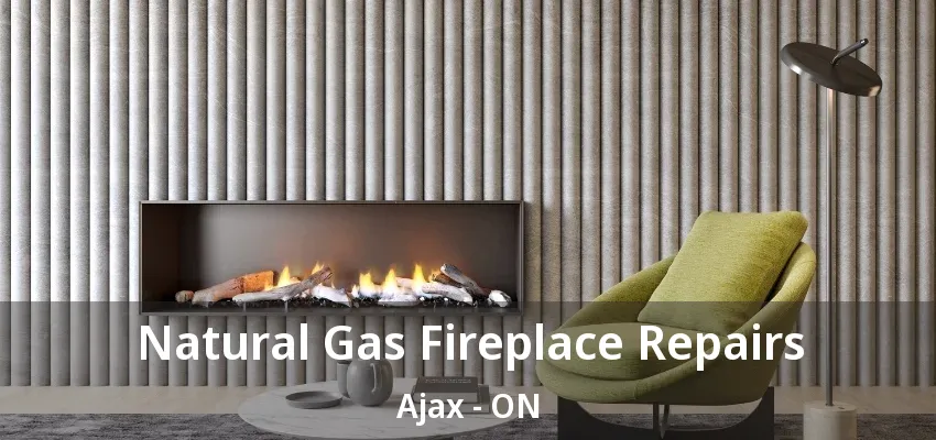 Natural Gas Fireplace Repairs Ajax - ON Natural Gas Fireplace Repairs Ajax - ON