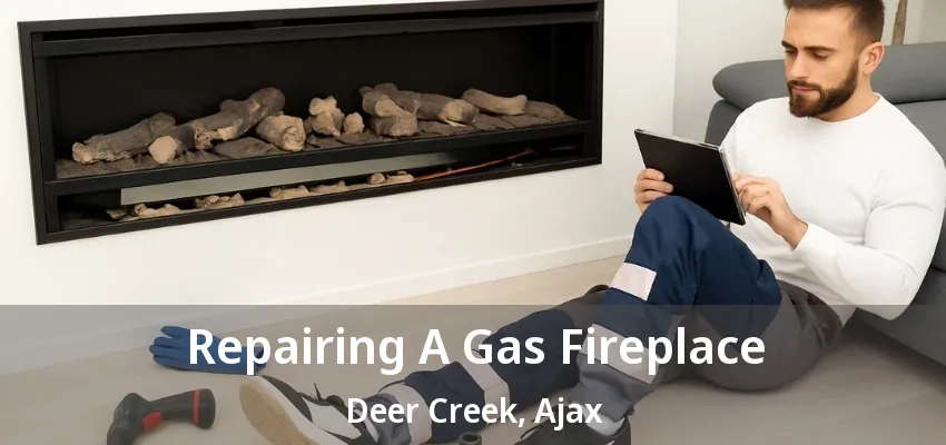 Repairing A Gas Fireplace Deer Creek, Ajax - ON Repairing A Gas Fireplace Deer Creek, Ajax - ON