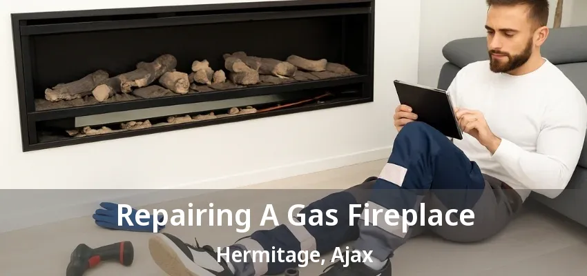 Repairing A Gas Fireplace Hermitage, Ajax - ON Repairing A Gas Fireplace Hermitage, Ajax - ON