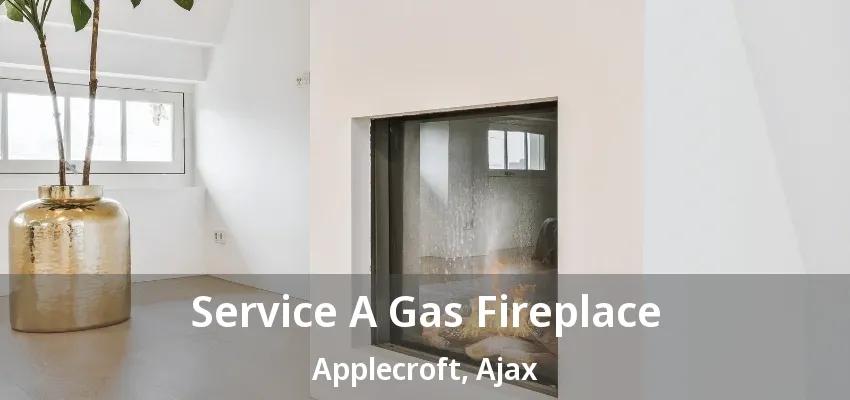 Service A Gas Fireplace Applecroft, Ajax - ON