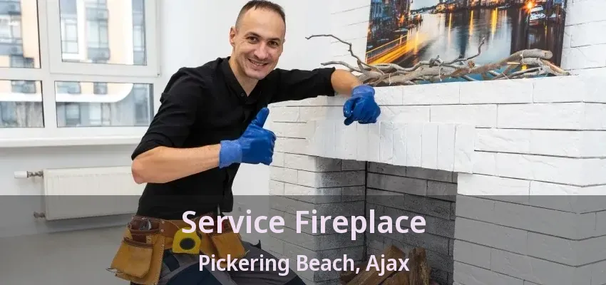 Service Fireplace Pickering Beach, Ajax - ON Service Fireplace Pickering Beach, Ajax - ON