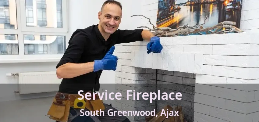 Service Fireplace South Greenwood, Ajax - ON Service Fireplace South Greenwood, Ajax - ON