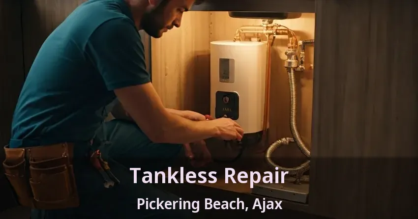Tankless Repair Pickering Beach, Ajax - ON Tankless Repair Pickering Beach, Ajax - ON