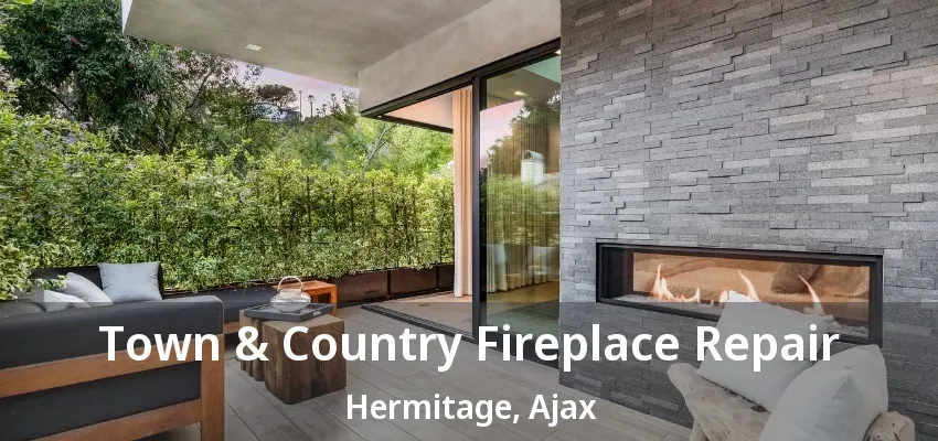 Town & Country Fireplace Repair Hermitage, Ajax - ON Town & Country Fireplace Repair Hermitage, Ajax - ON